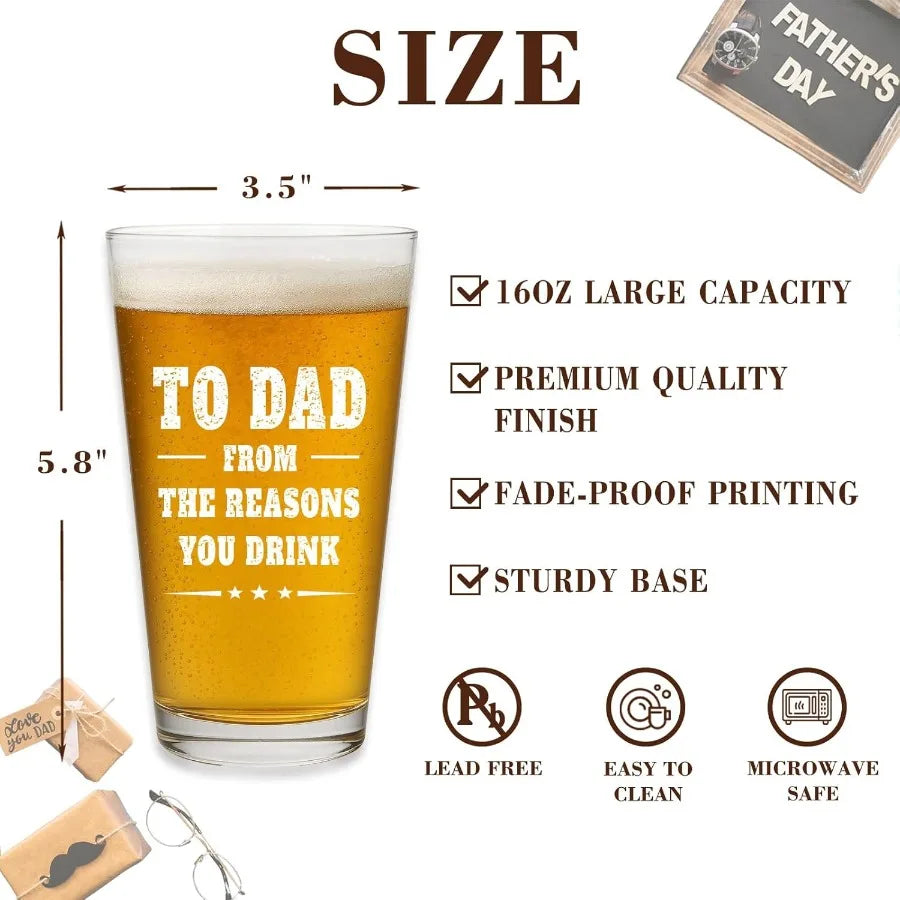 16 oz Funny Beer Glasses for Dad - To Dad From The Reasons You Drink - Great Gift from Son or Daughter